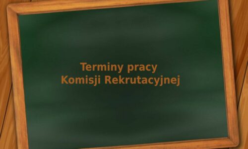 Terminy pracy Komisji Rekrutacyjnej