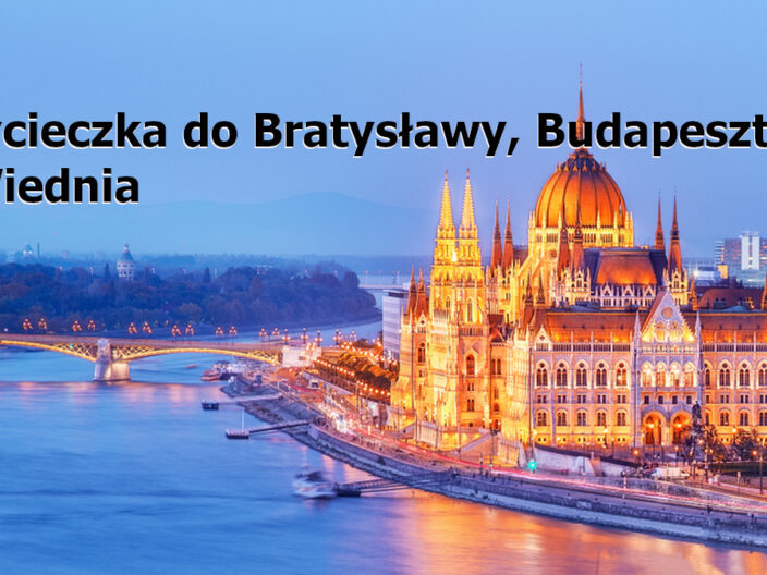 Wycieczka do Bratysławy, Budapesztu i Wiednia