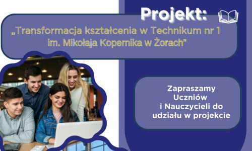 Plakat „Transformacja kształcenia w Technikum nr 1 im. Mikołaja Kopernika w Żorach”