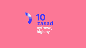 10 zasad higieny cyfrowej